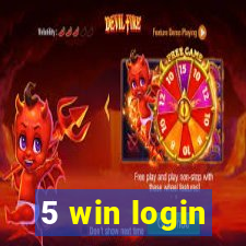 5 win login